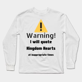 Warning I Will Quote Kingdom Hearts Long Sleeve T-Shirt